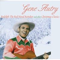 Gene Autry - Rudolph The Red Nosed Reindeer And Other Christmas Classics